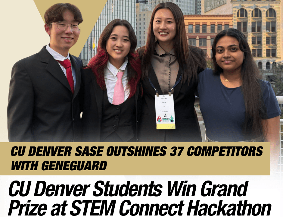 CU denver SASE outshines 37 competitors with Geneguard, Cu denver Students win grand prize at STEM connect hackathon