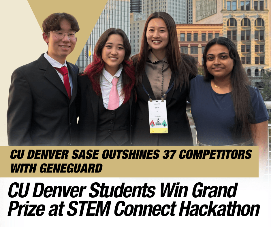 CU denver SASE outshines 37 competitors with Geneguard, Cu denver Students win grand prize at STEM connect hackathon